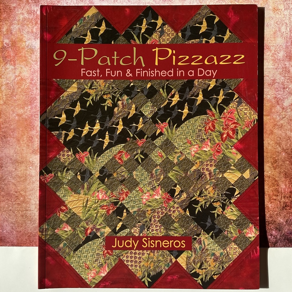 9-Patch Pizzazz by Judy Sisneros